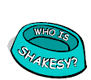 Who is Shakesy?